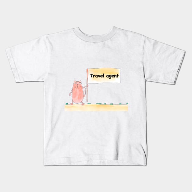 Travel agent. Profession, work, job. Cat shows a banner with the inscription. Watercolor illustration. A gift for a professional. Kids T-Shirt by grafinya